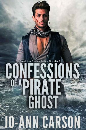 [Gambling Ghosts 03] • Confessions of a Pirate Ghost